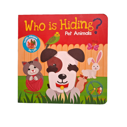 Lift A Flap : Pet Animals - Who's Hiding?