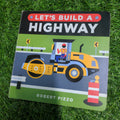 Lets Build a Highway: A Construction Book for Kids (Little Builders) - We Are Turners