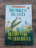 Cricket for the Crocodile - Ruskin Bond