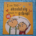 I am too absolutelyy small for school -  Very Good Condition Paperback