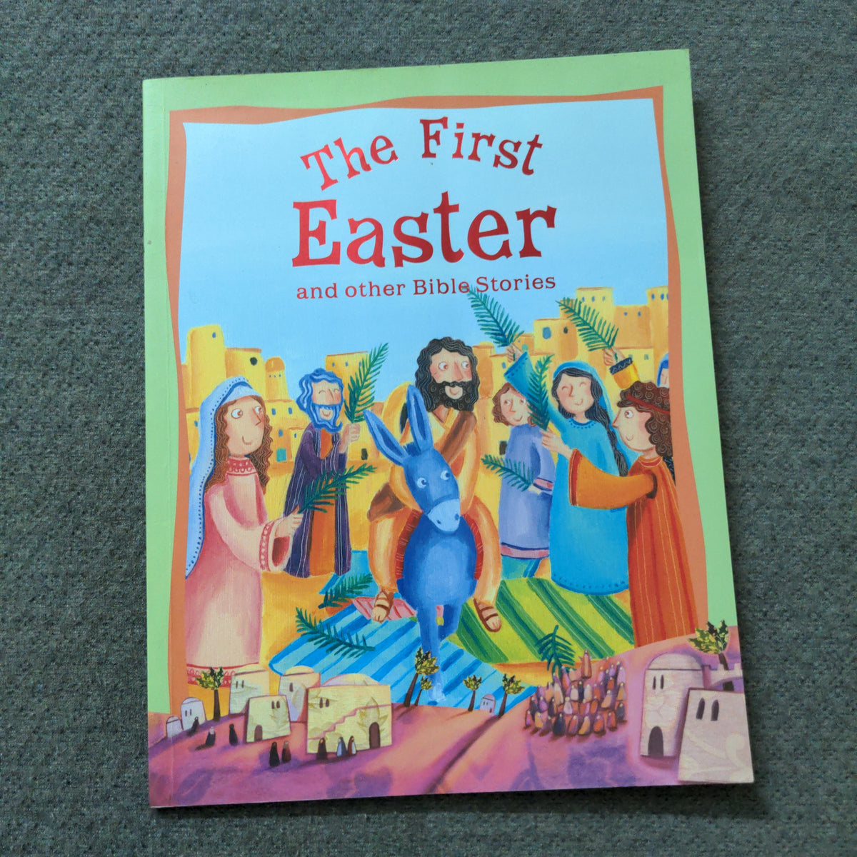 The First Easter and other Bible Stories