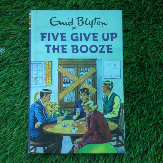 Five Give up to the Booze by Enid Blyton