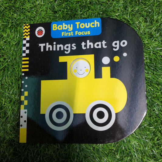 Things That Go: Baby Touch First Focus